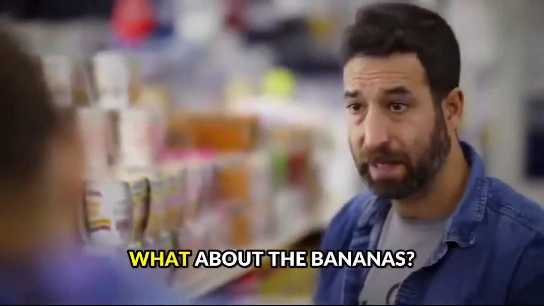 WHAT ABOUT THE BANANAS?