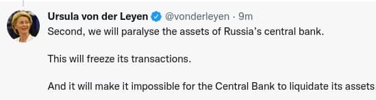 Ursula von der Leyen ® @vonderleyen - 9m Second, we will paralyse the assets of Russia's central bank. This will freeze its transactions. And it will make it impossible for the Central Bank to liquidate its assets