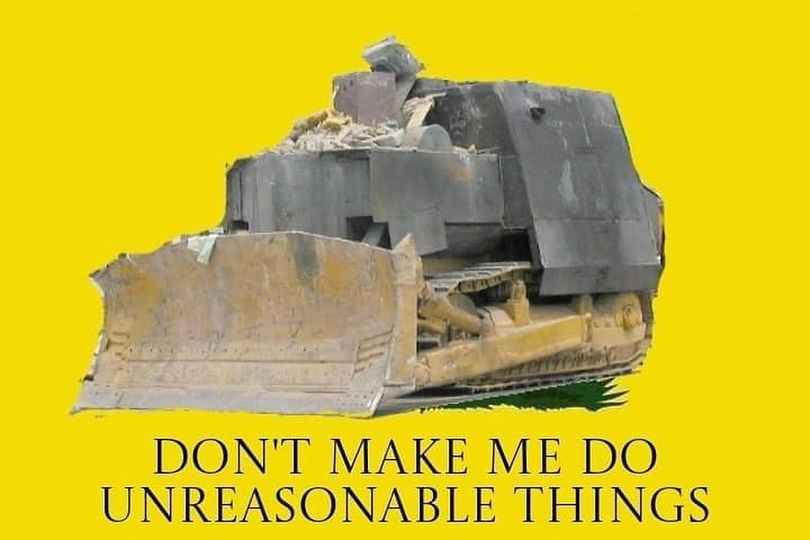 DON'T MAKE ME DO UNREASONABLE THINGS