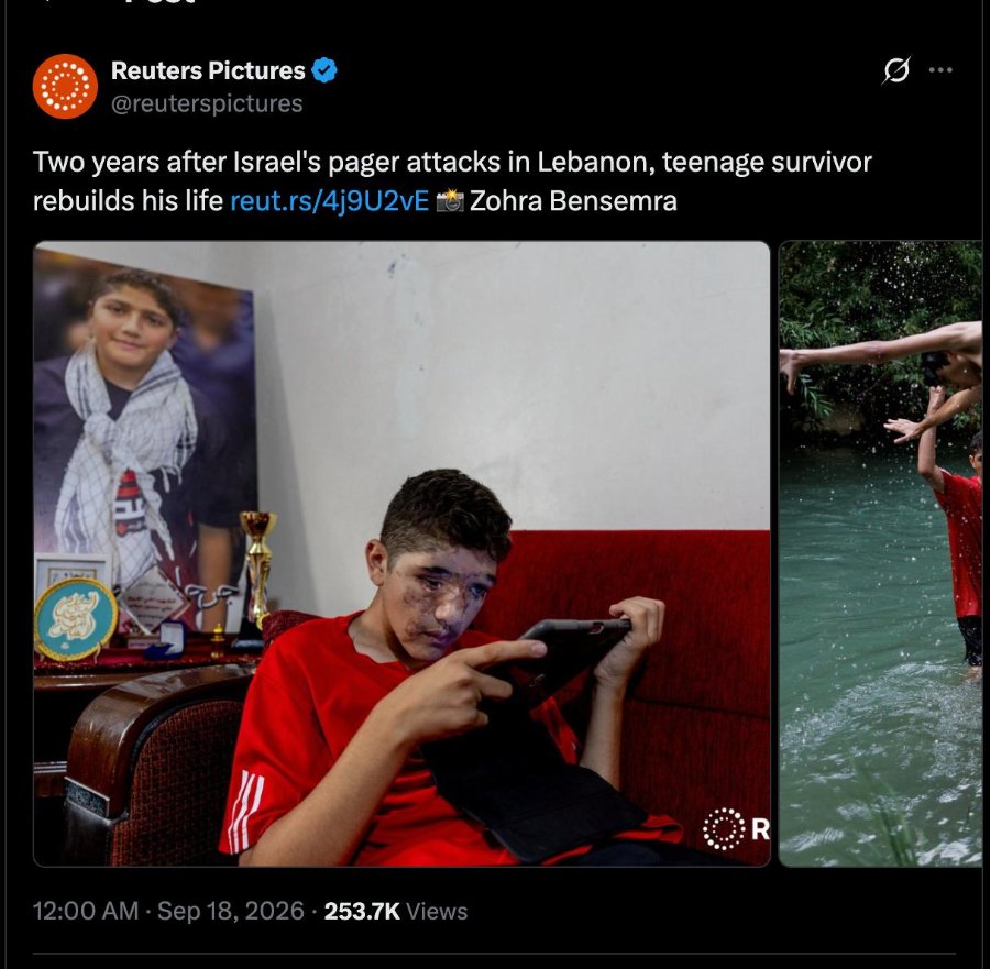 Reuters Pictures @reuterspictures Two years after Israel's pager attacks in Lebanon, teenage survivor rebuilds his life reut.rs/4j9U2vE Zohra Bensemra .. R 12:00 AM • Sep 18, 2026 • 253.7K Views