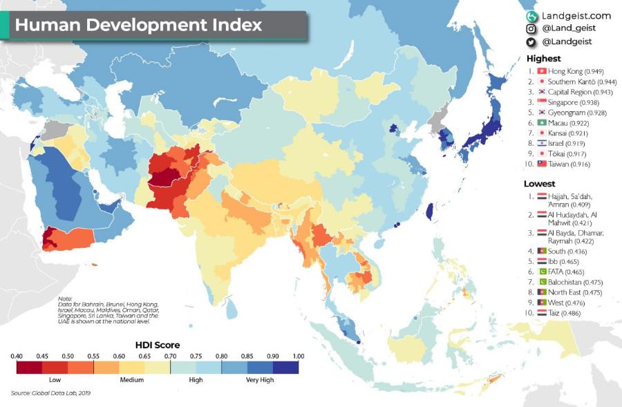 Human Development Index Note: Data for Bahrain, Brunei, Hong Kong, Israel, Macau, Maldives, Oman, Qatar, Singapore, Sri Lanka, Taiwan and the UAE is shown at the national level. 0.40 0.45 0.50 0.55 0.60 HDI Score 0.65 0.70 0.75 0.80 0.85 0.90 1.00 Low Source: Global Data Lab, 2019 Medium High Very High Landgeist.com • @Land geist • @Landgeist Highest 1. Et Hong Kong (0.949) 2. Southern Kantõ (0.944) 3. C: Capital Region (0.943) 3. Singapore (0.938) 5. *: Gyeongnam (0.928) 6. • Macau (0.922) 7. • Kansai (0.92 1) 8. = Israel (0.919) 9. • Tokai (0.917) 10. P Tawan (0.916) Lowest I. Hajjah, Sa'dah, 'Amran (0.409) 2. ==Al Hudaydah, Al Mahwit (0.42 l)| 3. =A Bayda, Dhamar, Raymah (0.422) 4. - South (0.436) 5. = Ibb (0.465) CI FATA (0.465) 7. Ic Balochistan (0.475) 8. E North East (0.475) 9. E West (0.476) 10.l • Taiz (0.486)