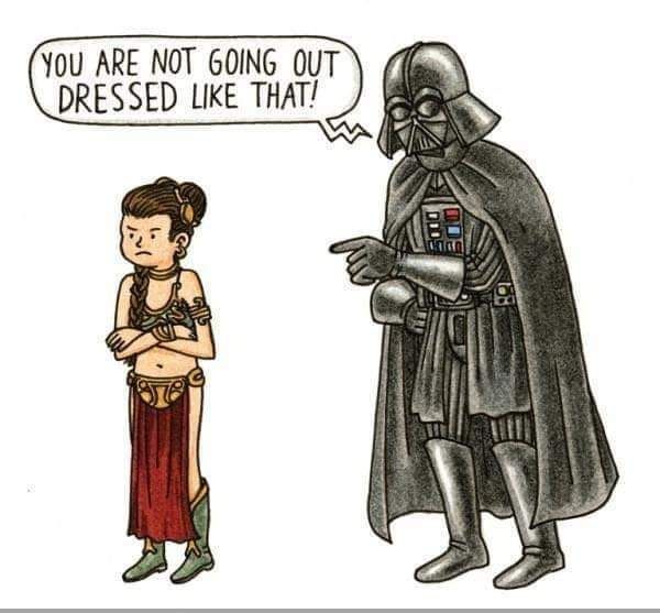 YOU ARE NOT GOING OUT DRESSED LIKE THAT!