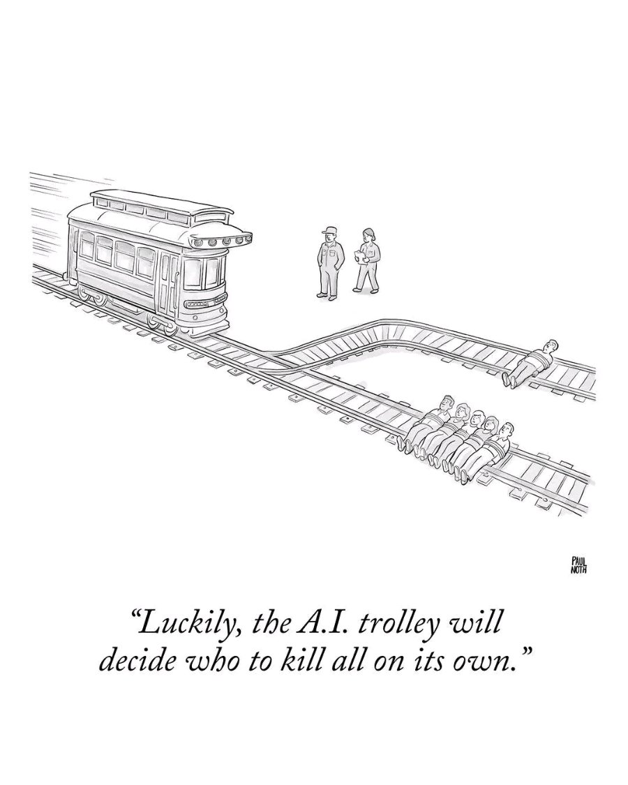 "Luckily, the A.I. trolley will decide who to kill all on its own."