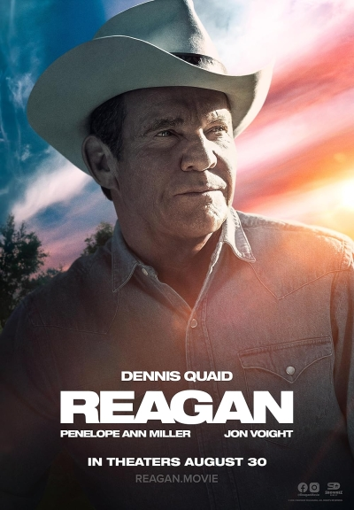 DENNIS QUAID REAGAN PENELOPE ANN MILLER JON VOIGHT IN THEATERS AUGUST 30 REAGAN.MOVIE