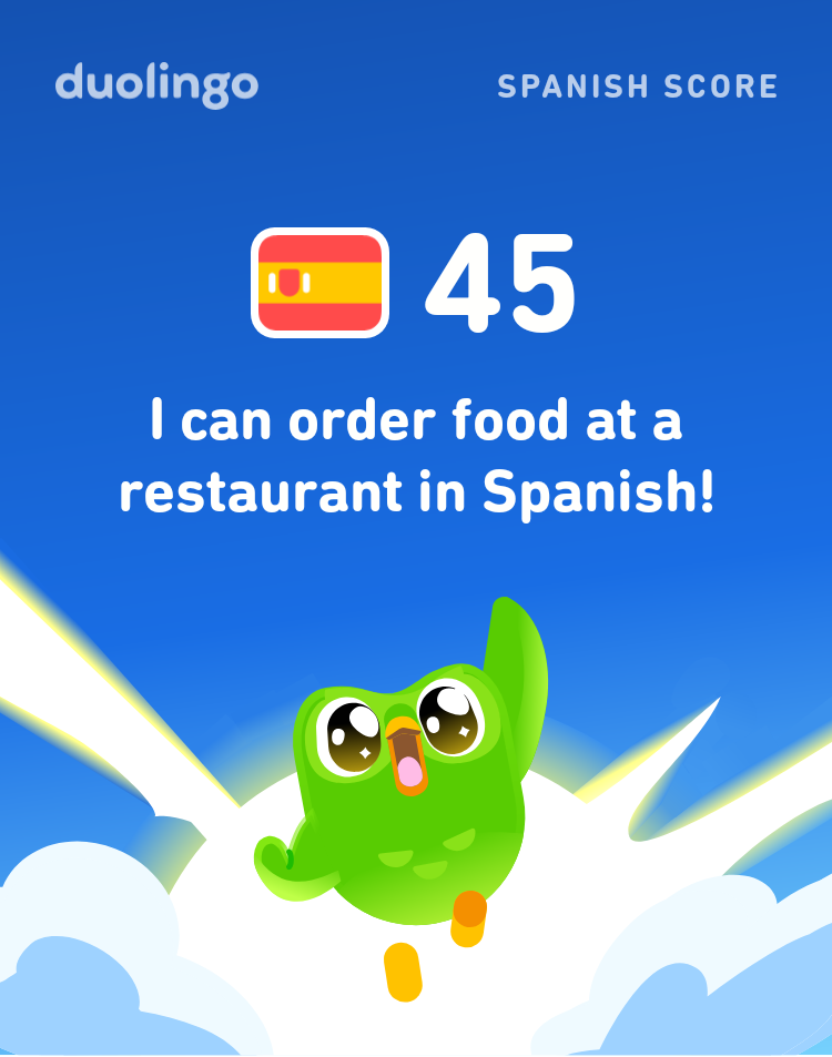 duolingo SPANISH SCORE 45 I can order food at a restaurant in Spanish!