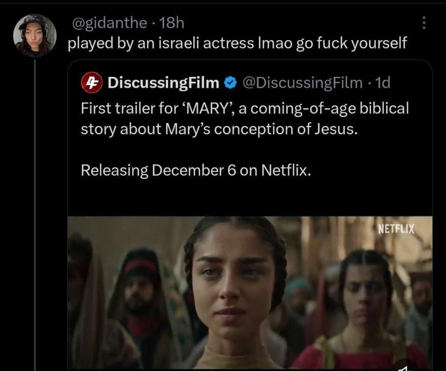 @gidanthe • 18h played by an israeli actress Imao go fuck yourself 4 DiscussingFilm @DiscussingFilm • 1d First trailer for 'MARY', a coming-of-age biblical story about Mary's conception of Jesus. Releasing December 6 on Netflix. NETFLIX