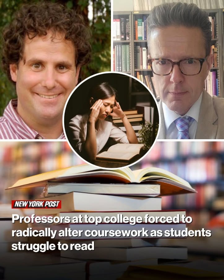 NEW YORK POST Professors at top college forced to radically alter coursework as students struggle to read