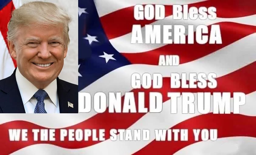 GOD Bless AMERICA GOD BLESS DONALD TRUMP WE THE PEOPLE STAND WITH YOU