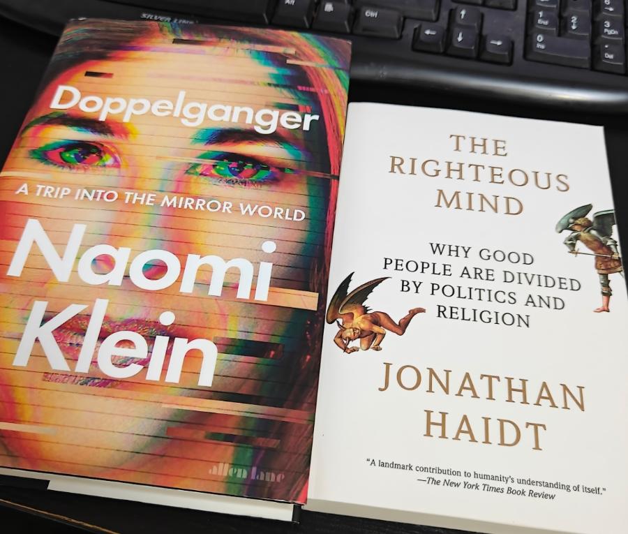 Doppelganger A TRIP INTO THE MIRROR WORLD Naomi Kein BLOOR THE RIGHTEOUS MIND WHY GOOD PEOPLE ARE DIVIDED 1 BY POLITICS AND RELIGION JONATHAN HAIDT "A landmark contribution to humanity's understanding of itself." —The New York Times Book Review