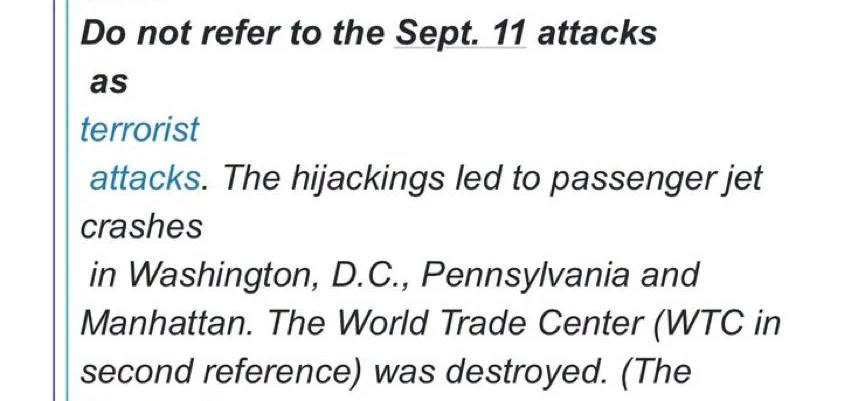 Do not refer to the Sept. 11 attacks as terrorist attacks. The hijackings led to passenger jet crashes in Washington, D.C., Pennsylvania and Manhattan. The World Trade Center (WTC in second reference) was destroyed. (The