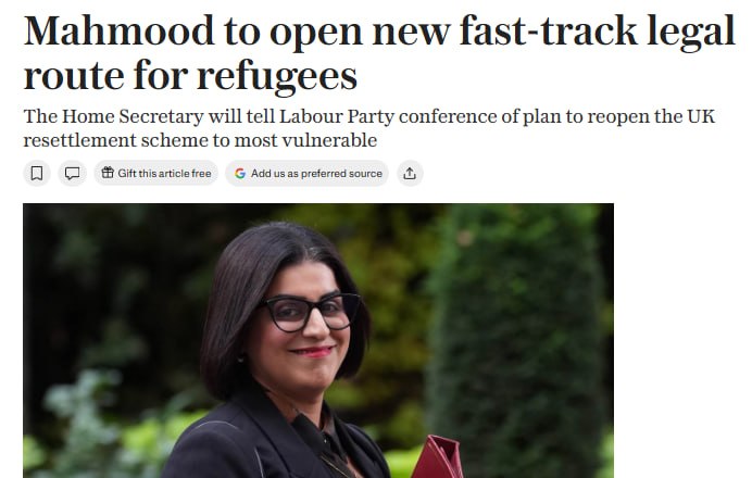Mahmood to open new fast-track legal route for refugees The Home Secretary will tell Labour Party conference of plan to reopen the UK resettlement scheme to most vulnerable • & Giftthis article free G Add us as preferred source
