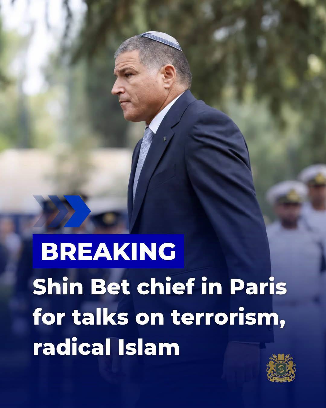 BREAKING Shin Bet chief in Paris for talks on terrorism, radical Islam