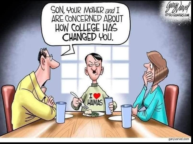 SON, YOUR MOTHER and I ARE CONCERNED ABOUT HOW COLLEGE HAS CHANGED YOU. HAMAS gay corel ©ll43 CesATOR5.CoM garyvarvel.com